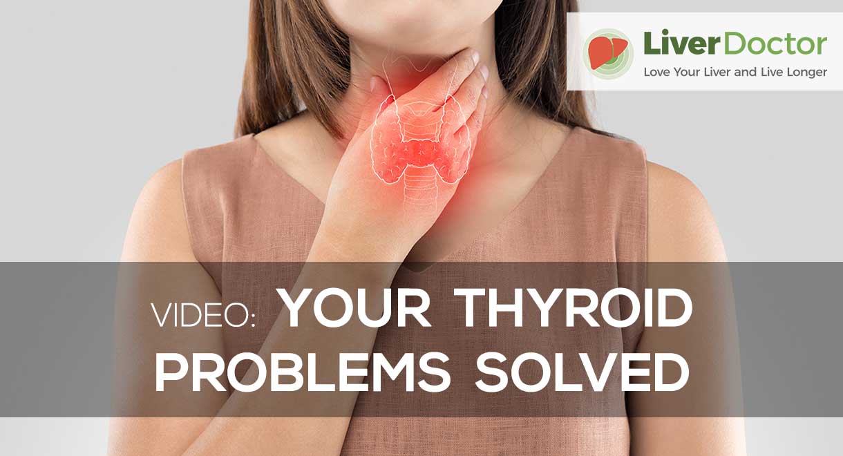 Video | Your Thyroid Problems Solved